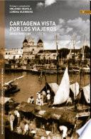 Cartagena vista por los viajeros, siglo XVIII-XX