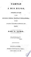 Cartas á mis hijos, durante un viaje á los Estados Unidos, Francia é Inglaterra, en los siete últimos meses de 1837