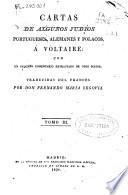 Cartas de algunos judíos portugueses, alemanes y polacos a Voltaire: (1824. 340 [i.e. 240], 24, 14 p.)
