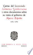 Cartas del licenciado Jerónimo Valderrama y otros documentos sobre su visita al gobierno de Nueva España, 1563-1565