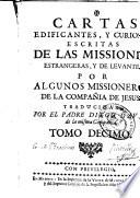 Cartas edificantes, y curiosas, escritas de las missiones estrangeras, y de Levante