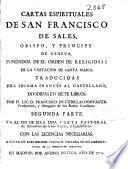 Cartas espirituales de San Francisco de Sales ... ; traducidas del idioma francés al castellano, divididas en siete libros por ... Francisco de Cubillas Donyague ... ; [primera-] segunda parte ...