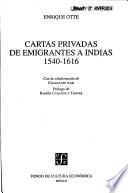 Cartas privadas de emigrantes a Indias, 1540-1616