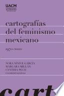 Cartografías del feminismo mexicano 1970-2000