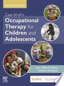 Case-Smith's Occupational Therapy for Children and Adolescents - E-Book