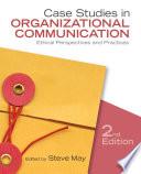 Case Studies in Organizational Communication