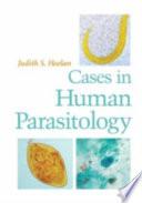 Cases in Human Parasitology