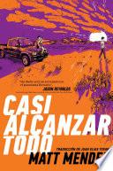 Casi alcanzar todo (Barely Missing Everything)