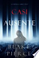 Casi Ausente (La Niñera—Libro Uno)