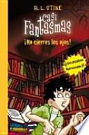 CASI FANTASMAS: NO CIERRES LOS OJOS