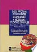 Casos prácticos de dificultades de aprendizaje y necesidades educativas especiales