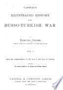 Cassell's Illustrated History of the Russo-Turkish War: From the commencement of the war to the fall of Plevna, including an historical sketch of the Russian and Turkish Empires