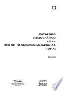 Catálogo bibliográfico de la Red de Información Amazónica (REINA)