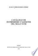 Catálogo de entremeses y sainetes del siglo XVIII