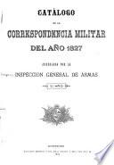 Catálogo de la correspondencia militar del año 1825-[1827].