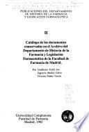 Catálogo de los documentos conservados en el Archivo del Departamento de Historia de la Farmacia y Legislación Farmacéutica de la Facultad de Farmacia de Madrid