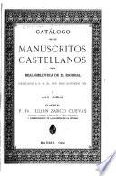 Catálogo de los manuscritos castellanos de la Real biblioteca de el Escorial ...