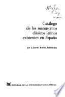 Catálogo de los manuscritos clásicos latinos existentes en España