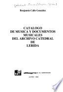 Catalogo de música y documentos musicales del Archivo Catedral de Lérida