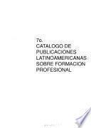 Catálogo de publicaciones latinoamericanas sobre formación profesional