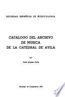 Catálogo del archivo de música de la Catedral de Avila