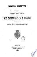 Catálogo descriptivo de los objebtos que contiene el Museo Naval