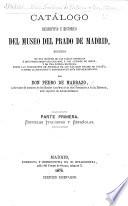 Catálogo descriptivo é histórico del Museo del Prado de Madrid ... Por Don Pedro de Madrazo ... Parte primera. Escuelas Italianas y Españolas