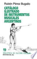 Catálogo ilustrado de instrumentos musicales argentinos