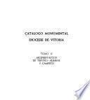 Catálogo monumental, diócesis de Vitoria: Arciprestazgos de Treviño-Albaina y Campezo [por] M. J. Portilla Vitoria y J. E. López de Sabando