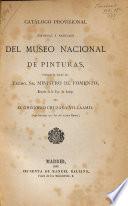 Catalogo provisional historial y razonado del Museo nacional de pinturas, formado de orden del excmo sr. ministro de Fomento, Marques de la Vega de Armijo