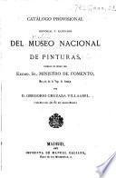 Catálogo provisional, historial y razonado del Museo Nacional de Pinturas, formado ... por D. Gregorio Cruzada Villaamil