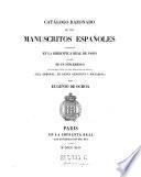 Catalogo razonado de los manuscritos espanoles existentes en la biblioteca real de Paris; seguido de un suplemento que contiene los de las otras tres bibliotecas publicas