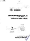 Catálogo sistemático (C.D.U.) de la Biblioteca del Ministerio de Trabajo
