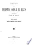 Catálogos de la Biblioteca nacional de México: div. Ciencias matemáticas, físicas y naturales. 1890
