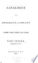 Catalogue...authors, Titles, Subjects, and Classes