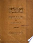 Catalogue d'une bibliothèque de droit international (par le marq. de Olivart).