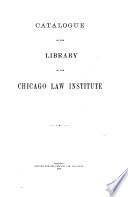 Catalogue of the Library of the Chicago Law Institute