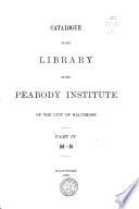 Catalogue of the Library of the Peabody Institute of the City of Baltimore
