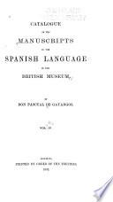 Catalogue of the Manuscripts in the Spanish Language in the British Museum