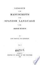 Catalogue of the Manuscripts in the Spanish Language in the British Museum