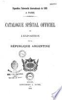 Catalogue special officiel de L'Exposition de la Republique Argentine