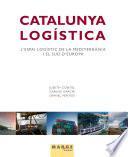 Catalunya logística. L'espai logístic de la Mediterrània i el sud d'Europa