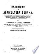 Catecismo de agricultura cubana ... Edicion ilustrada con láminas