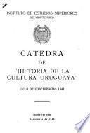Cátedra de Historia de la cultura uruguaya.