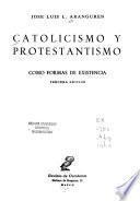 Catolicismo y protestantismo como formas de existencia