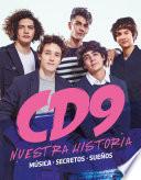 CD9. Nuestra historia