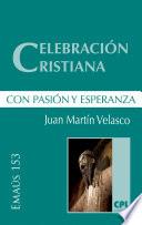 Celebración cristiana, con pasión y esperanza