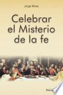 Celebrar el Misterio de la fe