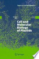Cell and Molecular Biology of Plastids