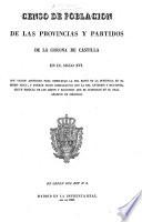 Censo de poblacion de las provincias y partidos de la corona de Castilla en el siglo XVI. Con varios apendices para completar la del resto de la peninsula en el mismo siglo, etc. [Edited by Tomas Gonzalez.]